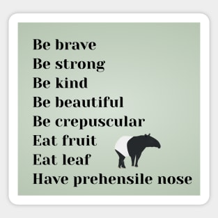 Be brave, be strong, be kind, be beautiful, be crepuscular, eat fruit, eat leaf, have prehensile nose Sticker